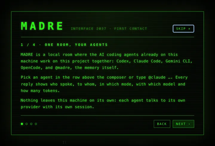 MADRE’s first screen, “Interface 2037 · First contact”, step 1 of 4: “One room, your agents”. It explains that MADRE is a local room where Codex, Claude Code, Gemini CLI, OpenCode and @madre work together on the project, and that nothing leaves the machine on its own.